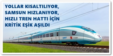 Samsun-Çorum-Ankara Hızlı Tren Hattında Yeni Karar